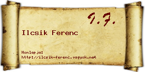 Ilcsik Ferenc névjegykártya